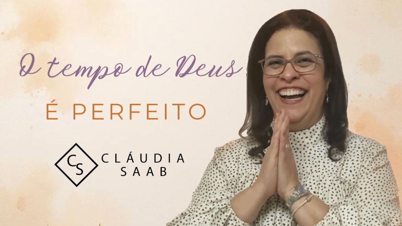 O Tempo de Deus - Miss. Cláudia Saab