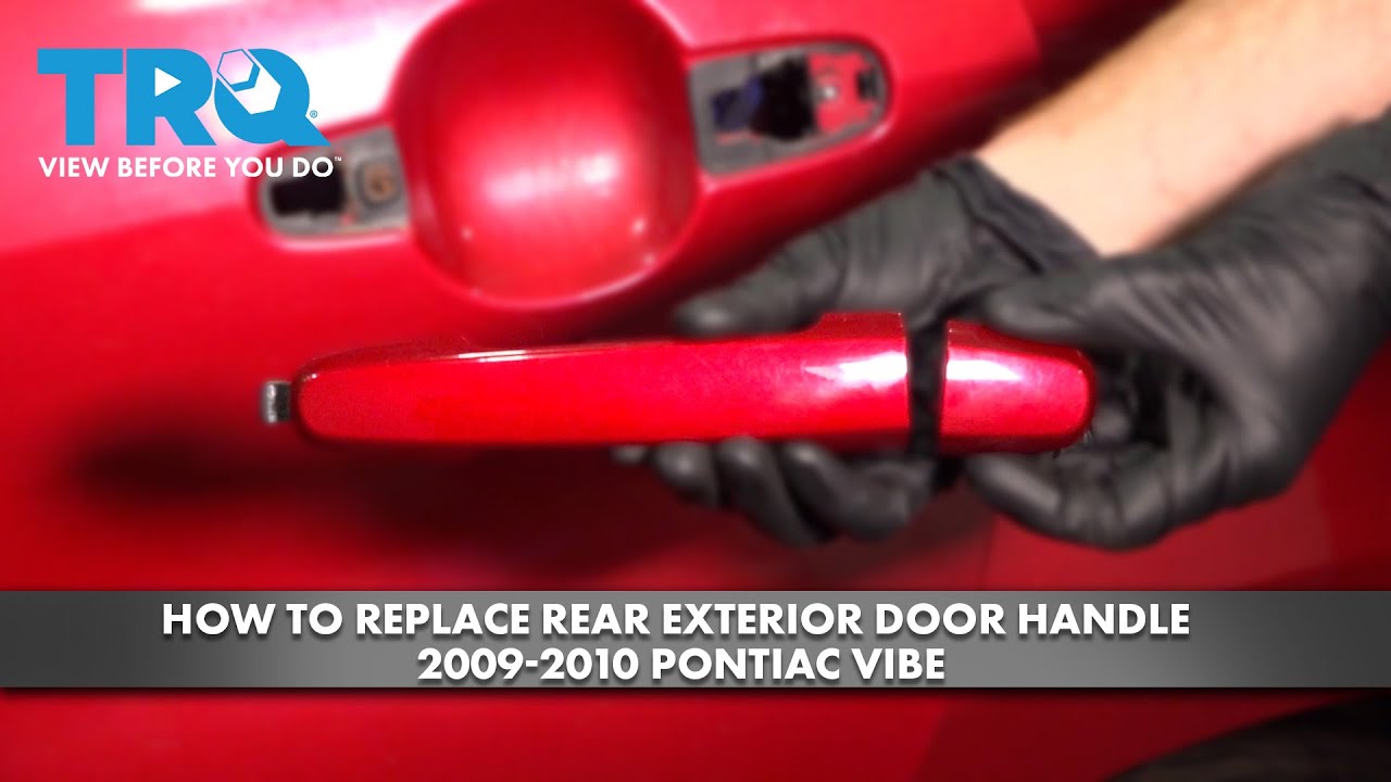 How to Replace Rear Exterior Door Handle 2009-2010 Pontiac Vibe