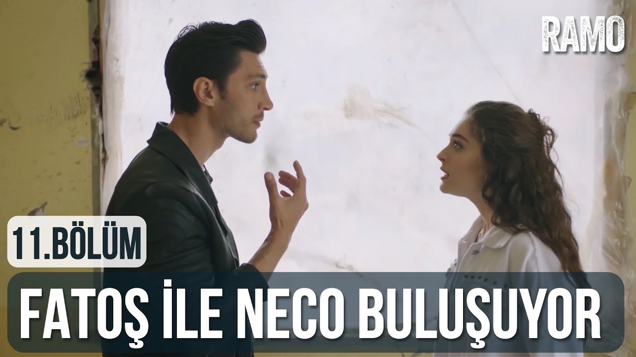 Fatoş ile Neco Buluşuyor | Ramo 11. Bölüm