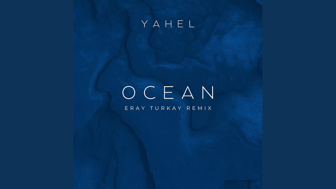 Ocean (Eray Turkay Remix)
