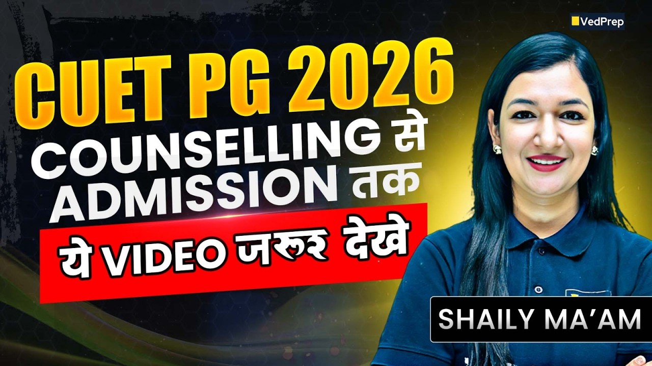 CUET PG 2026 Counselling Se Admission Tak | Complete Guide | VedPrep CUET PG