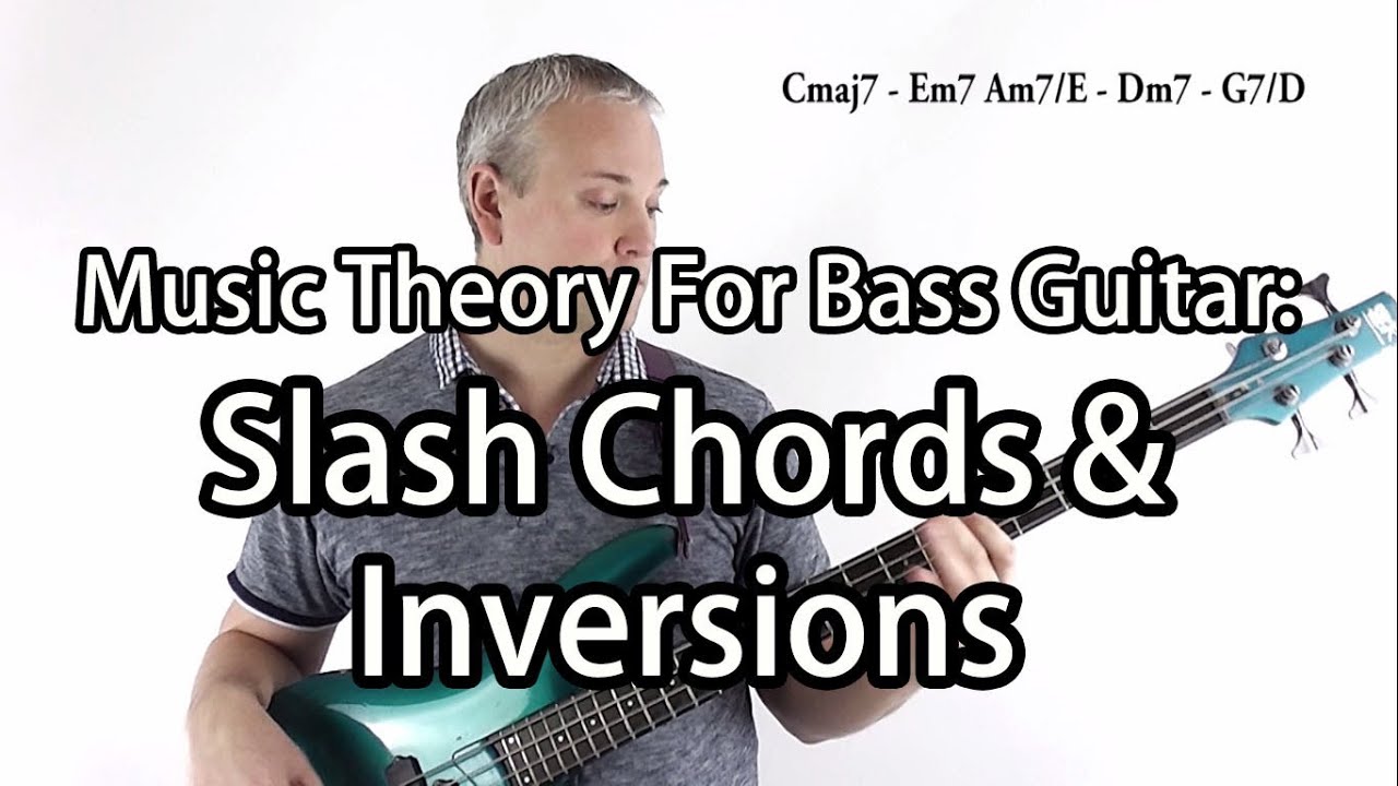 Music Theory For Bass Guitar - Slash Chords & Inversions