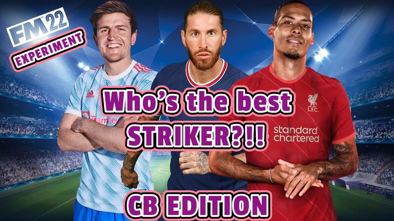 Who's the best STRIKER - CB Edition - Experiment - FM22 - Football Manager 2022