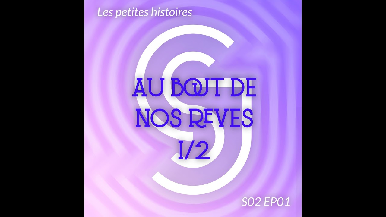 Au bout de nos rêves S02 EP01