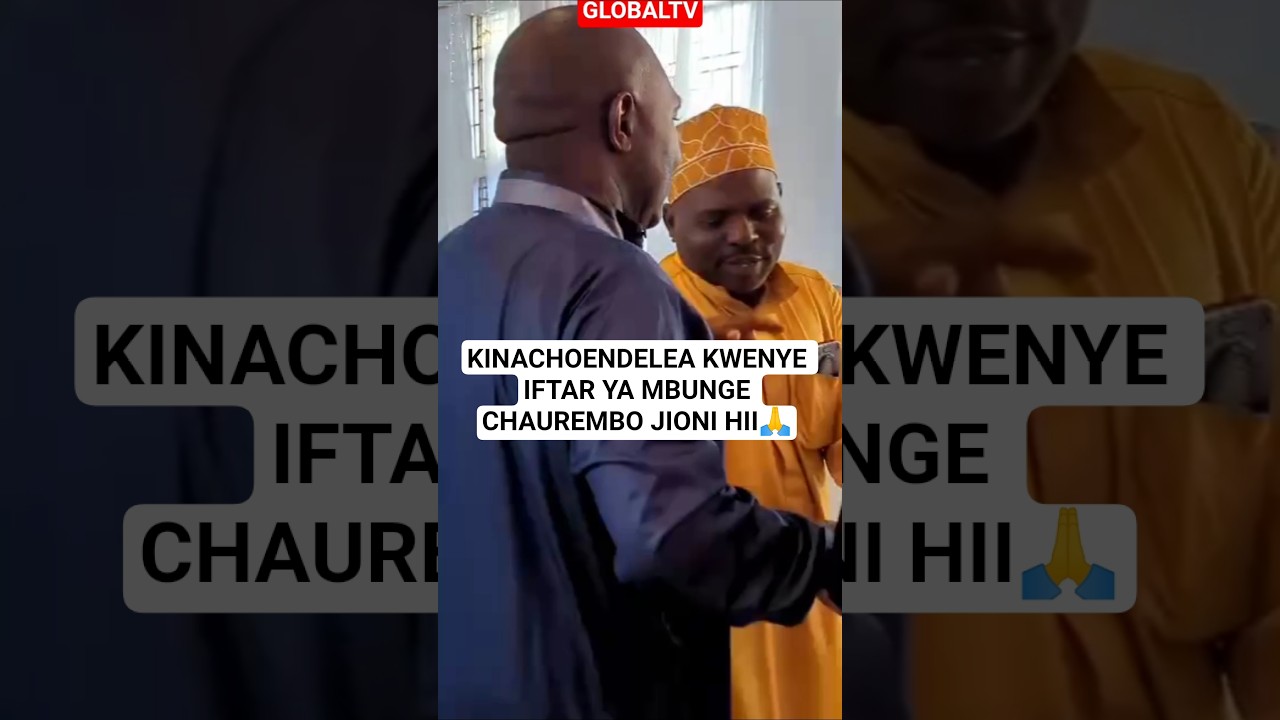 KINACHOENDELEA KWENYE IFTAR YA MBUNGE CHAUREMBO JIONI HII🙏 #shortsviral #iftar #globaltv #breaking