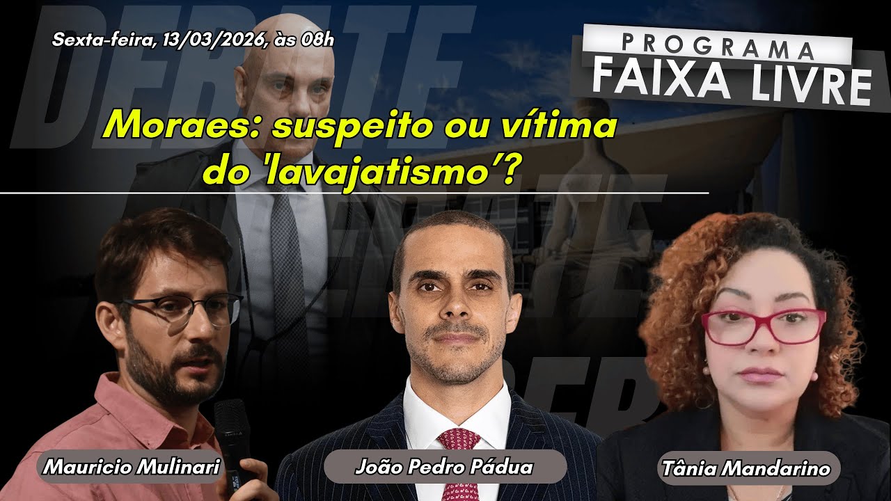 Moraes: suspeito ou vítima do 'lavajatismo’?  | FL 13.03