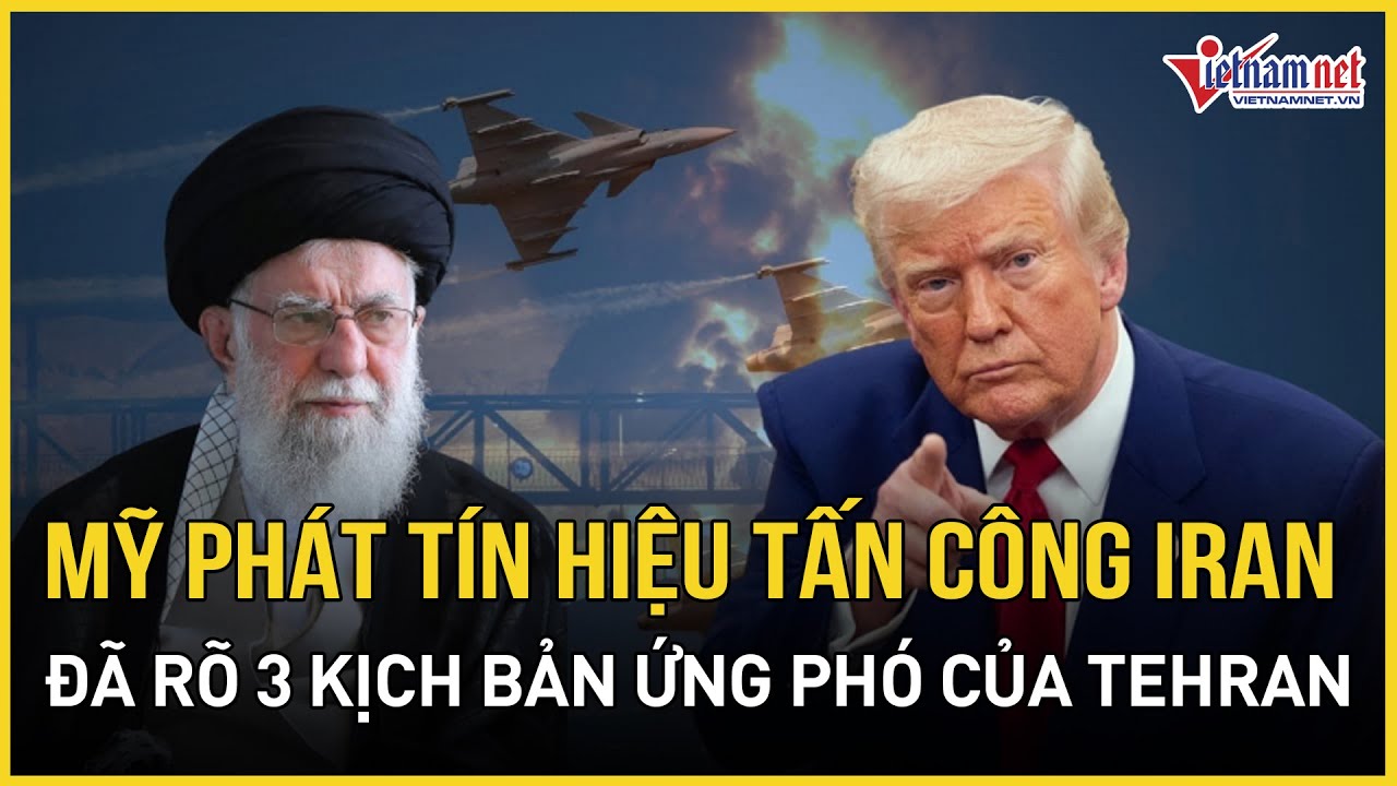 Mỹ tuyên bố nóng kế hoạch tấn công Iran, đã rõ 3 kịch bản ứng phó của Tehran, “mưa tên lửa” sẵn sàng
