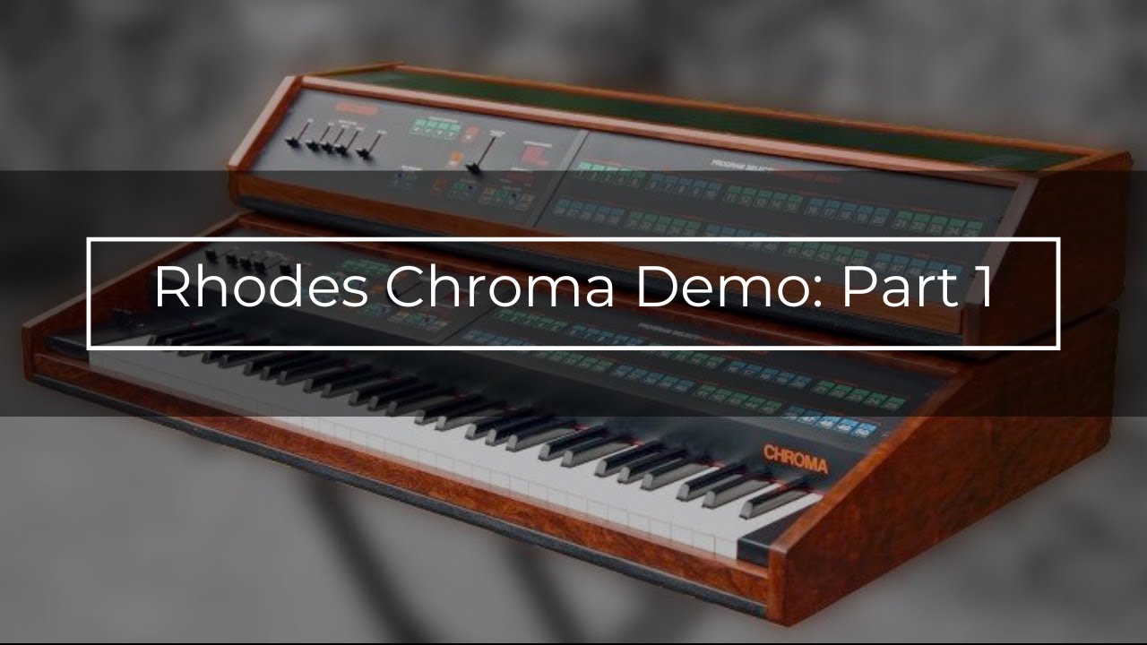 Rhodes Chroma Demo (Part 1)