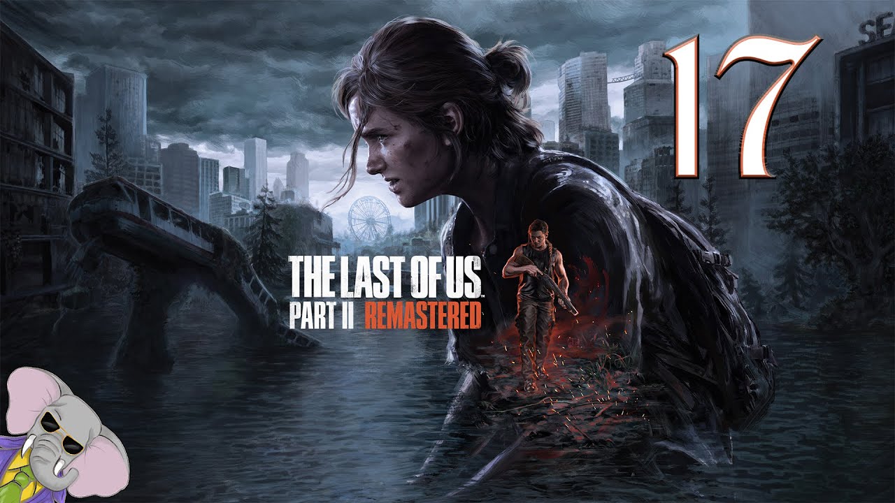 Faut Pas BOUGER!!!!. The Last Of Us Part 2, Episode 17, GamePlay [Fr].