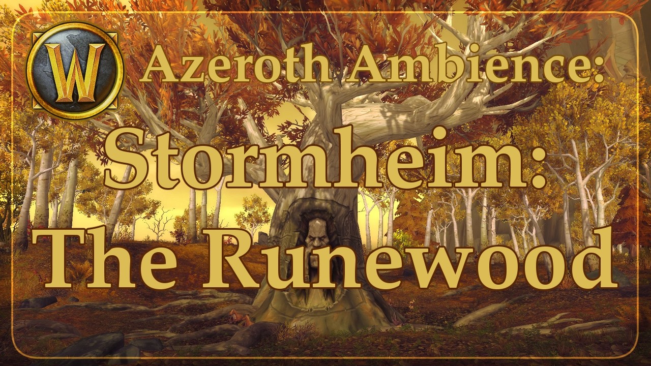 Ambient Azeroth: Stormheim- The Runewood