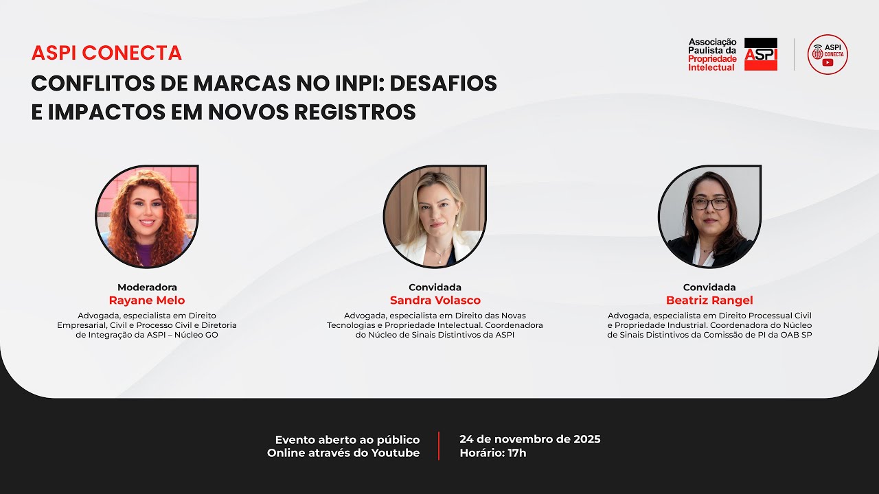 ASPI Conecta - CONFLITOS DE MARCAS NO INPI: DESAFIOS E IMPACTOS EM NOVOS REGISTROS
