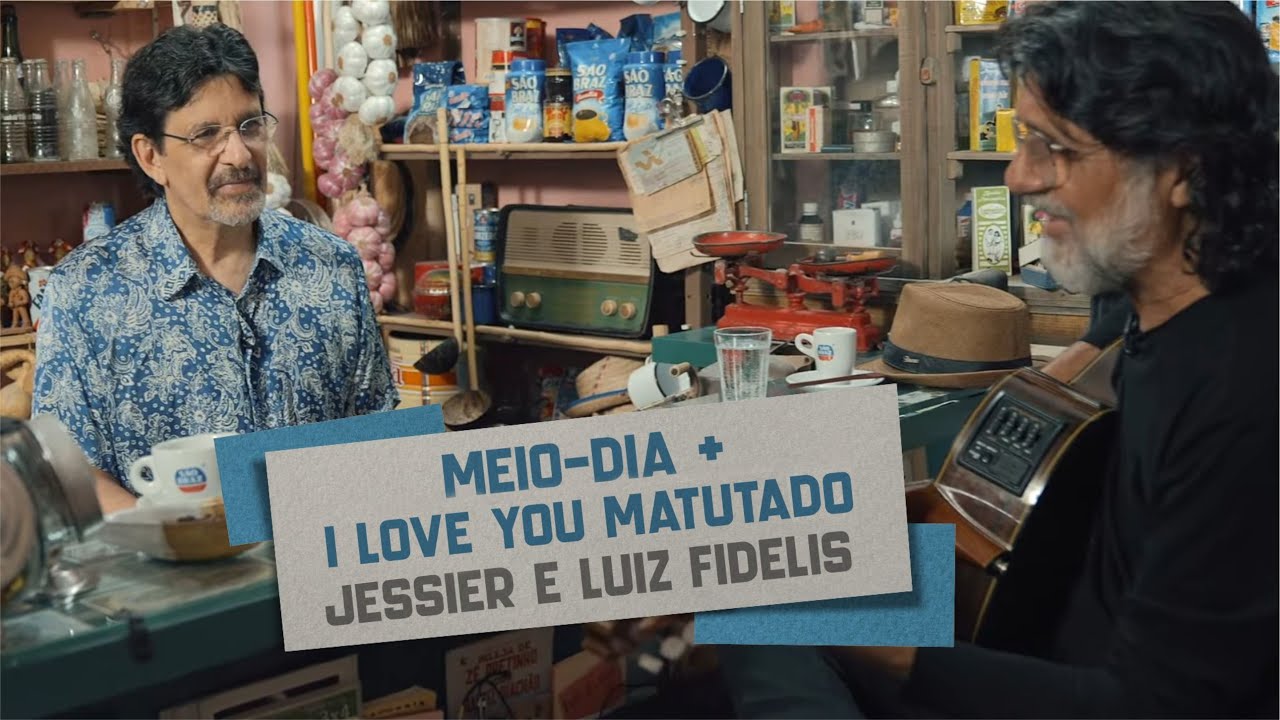 Jessier  Quirino e Luiz Fidelis - Meio-dia + I Love You Matutado