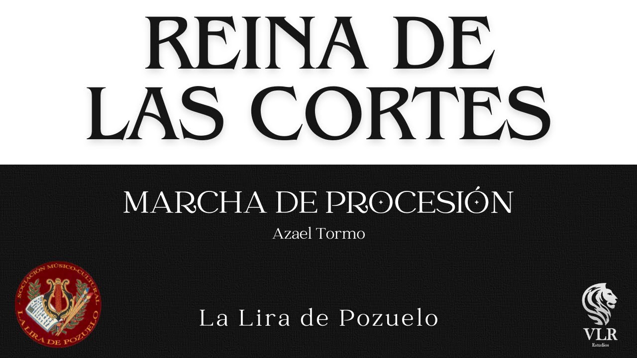 Reina de las Cortes [Azael Tormo] - La Lira de Pozuelo
