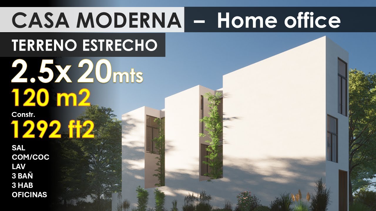 CASA MODERNA | TERRENO 2.5 X | 120M2 - 1292FT2 CONSTR. | HOME OFFICE | SIMPLE HOUSE DESING