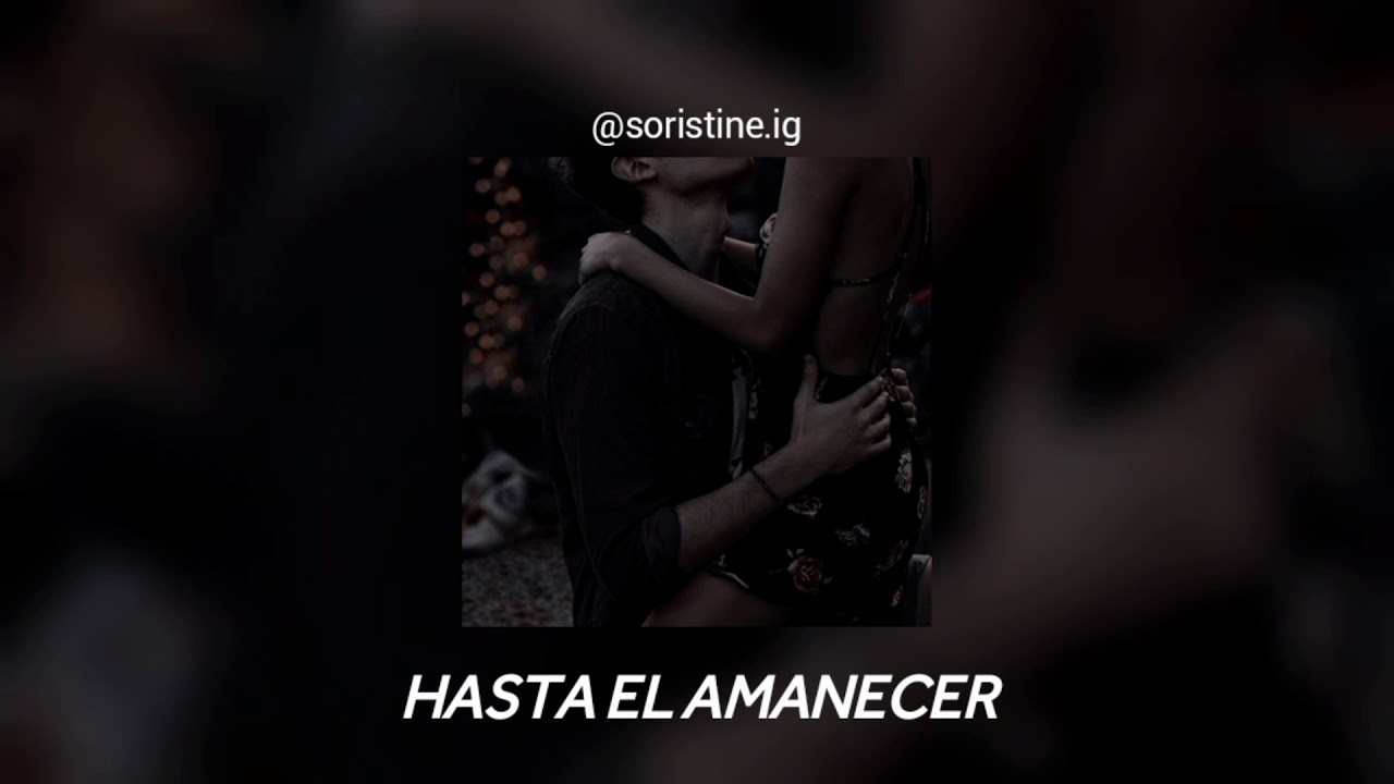 𝙃𝘼𝙎𝙏𝘼 𝙀𝙇 𝘼𝙈𝘼𝙉𝙀𝘾𝙀𝙍 (𝙎𝙇𝙊𝙒𝙀𝘿) - 𝙉𝙄𝘾𝙆𝙔 𝙅𝘼𝙈