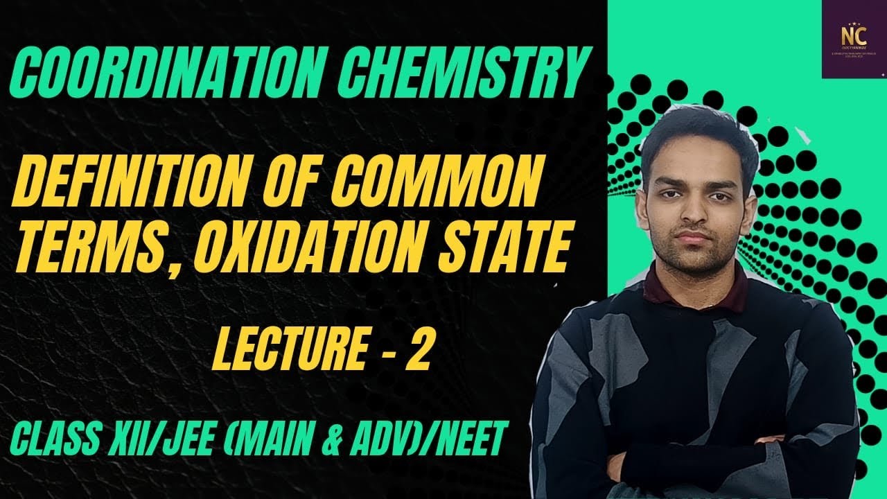 COORDINATION CHEMISTRY- 02 | DEFINITION OF COMMON TERMS | OXIDATION STATE | XII | NEET| JEE 