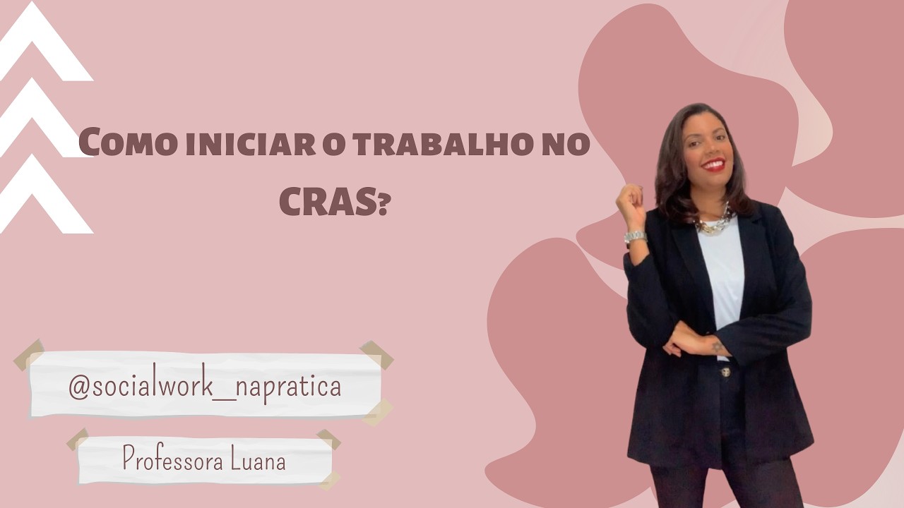 Vou iniciar o meu trabalho no CRAS   por onde começar