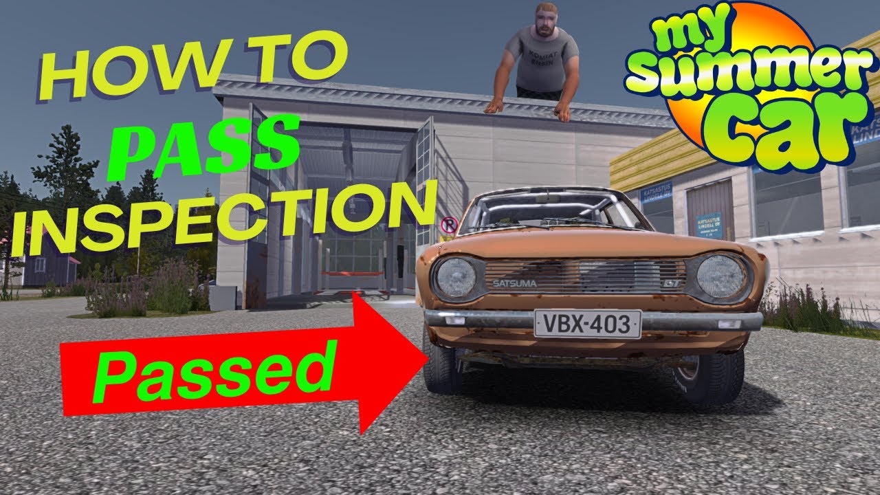 My Summer Car - How To Pass Inspection Guide