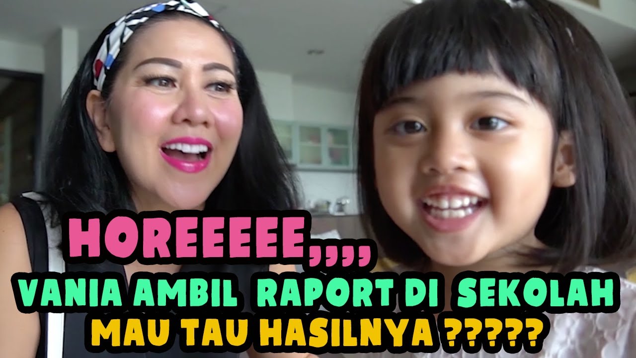 Horeeeee,,,, Vania ambil Raport di sekolah,,,,, mau tau hasil nya ?????