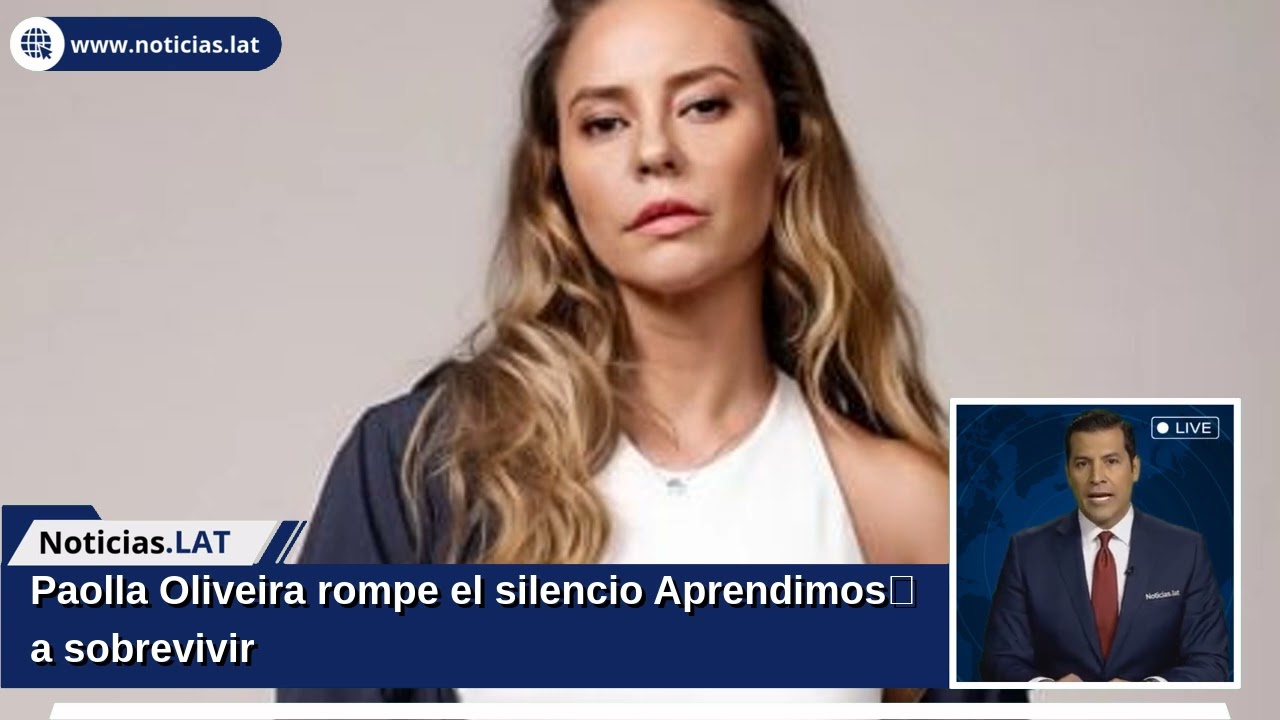 Paolla Oliveira rompe el silencio: 