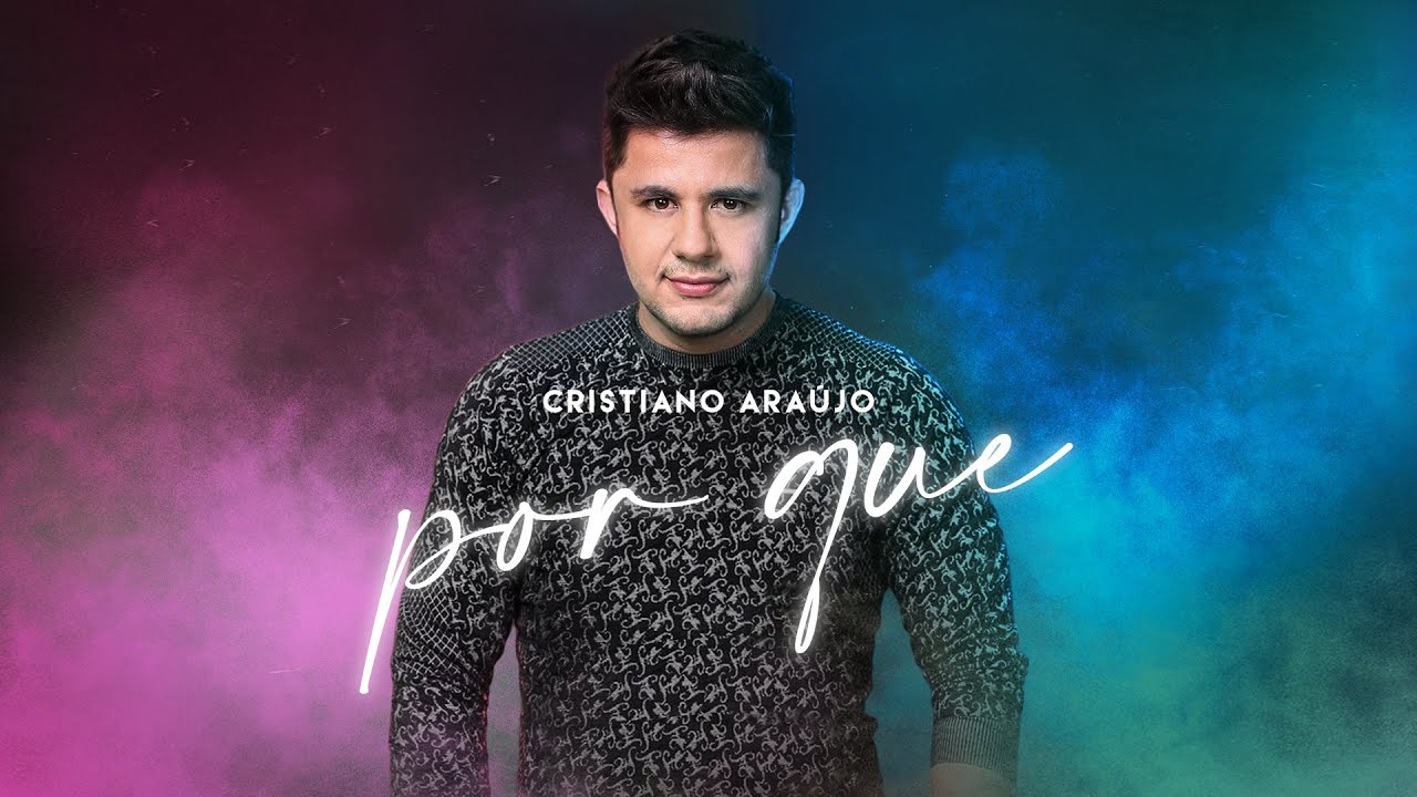 Cristiano Ara&uacute;jo - Por Que (Lyric V&iacute;deo)