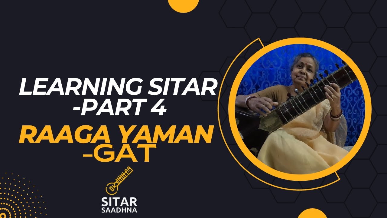 Learning Sitar - Part 4 - Raaga Yaman - Gat