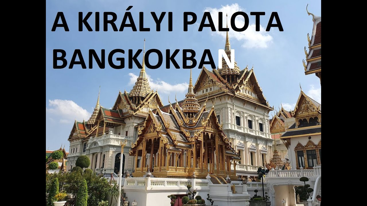 Utazófilmek, 83. rész: A thaiföldi király palotája | Bangkok | 4k UHD #vlog | Royal Grand Palace