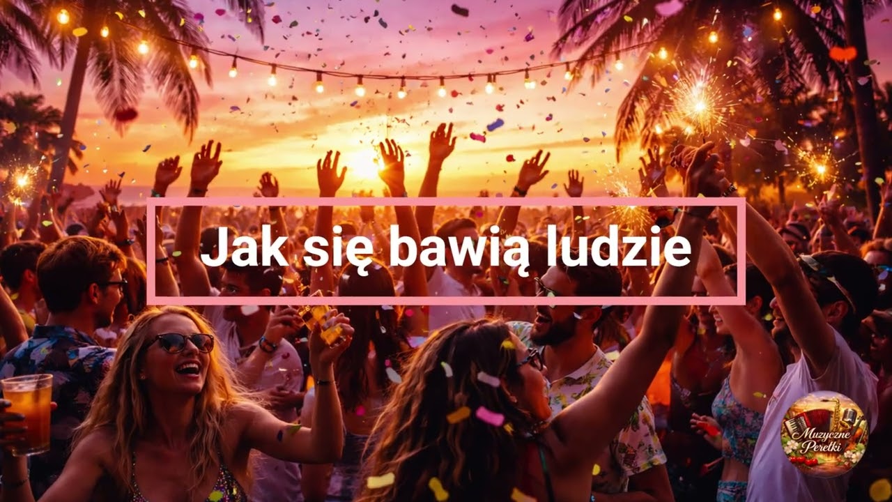 Jak się bawią ludzie  | Muzyczne Perełki