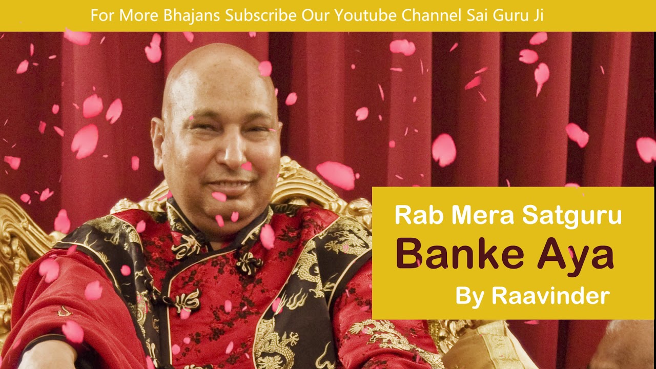 Rab Mera Satguru Banke Aya by Raavinder | Guru ji New bhajan
