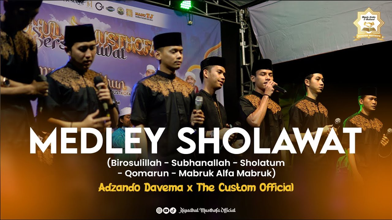 MEDLEY SHOLAWAT - @Adzando x @TheCustom || RIYADHUL MUSTHOFA BERSHOLAWAT 15th
