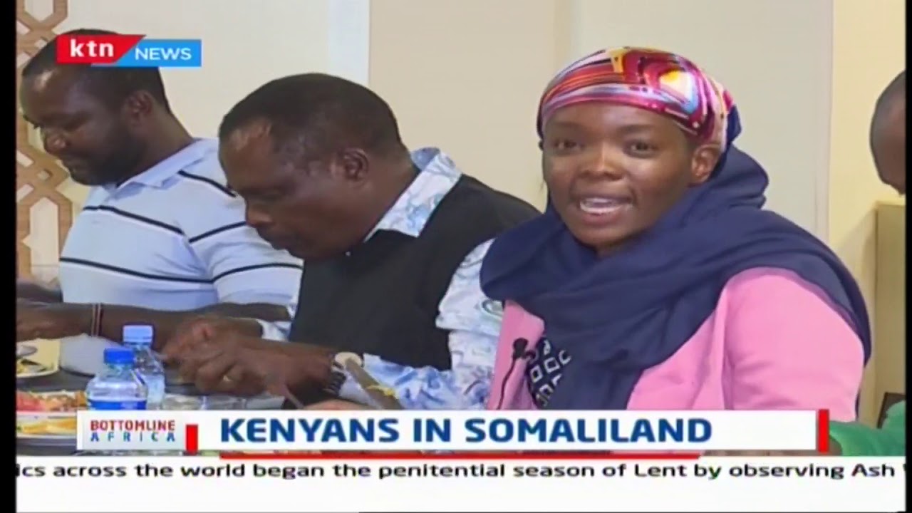 Understanding Somaliland: Kenyans in Somaliland | Bottomline Africa