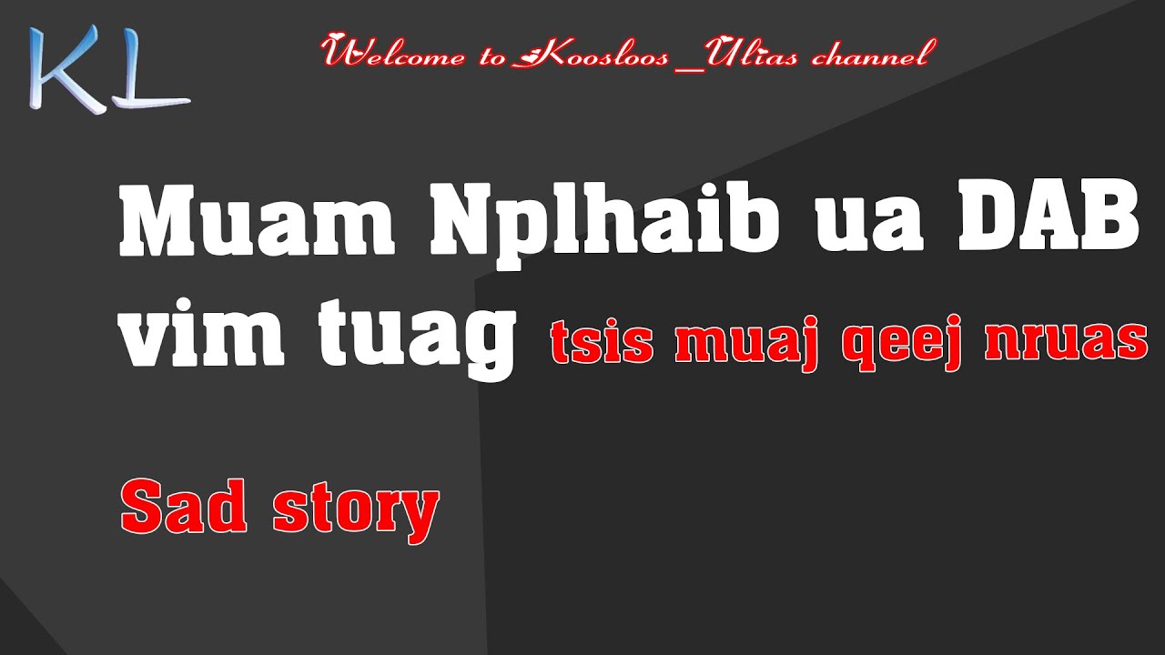 Maum Nplhaib ua DAB vim tuag tsis muaj qeej nruas 3/14/2021