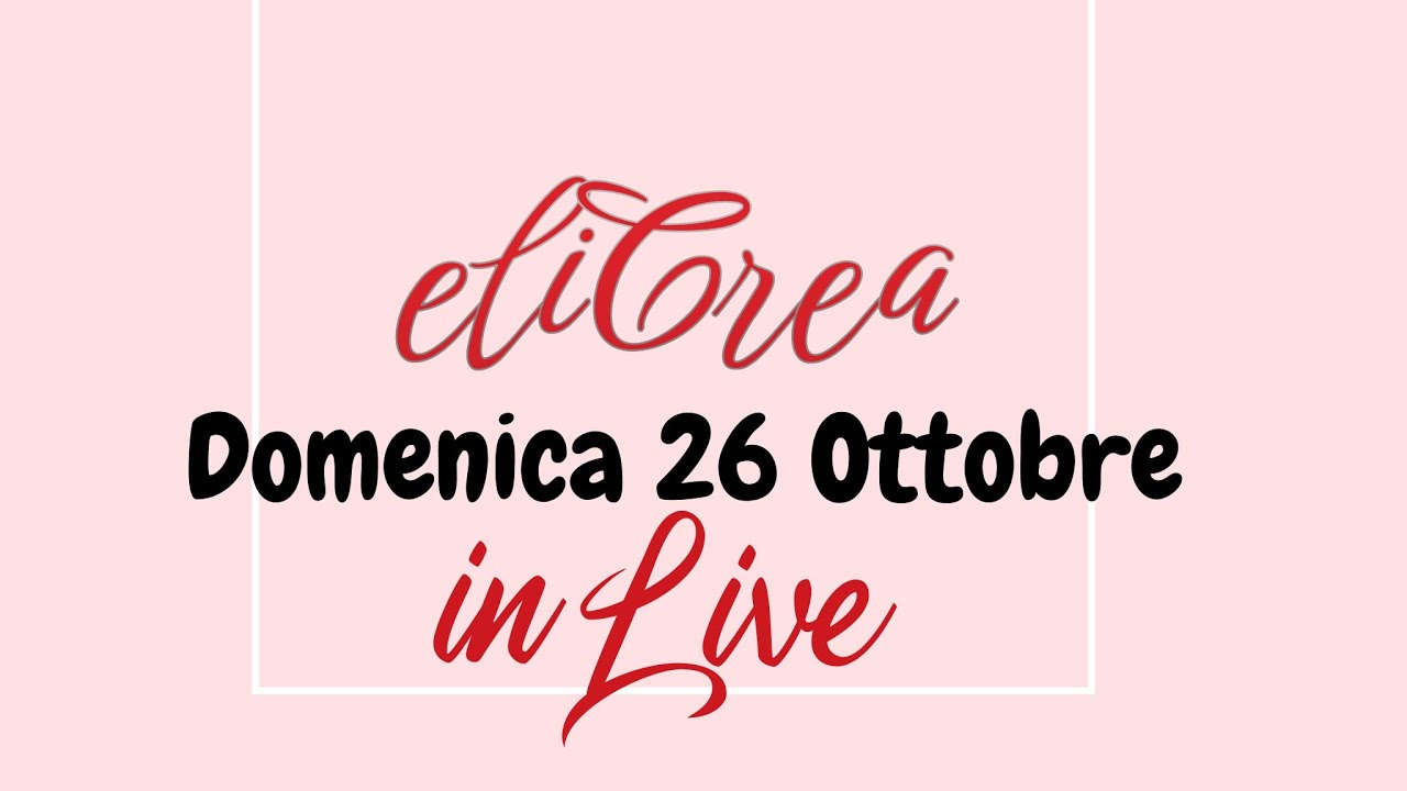 Live 26/25Domenica 26 Elicrea sta trasmettendo in diretta