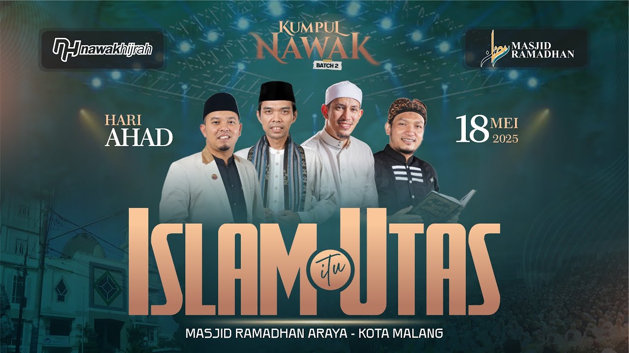 🔴 LIVE KUMPUL NAWAK BATCH 2 - ISLAM ITU UTAS | AHAD 18 MEI 2025
