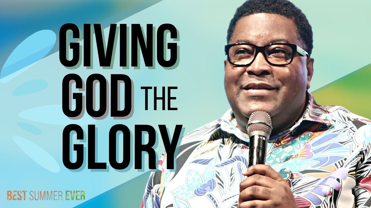 Giving God The Glory | A Message from Dr. E. Dewey Smith
