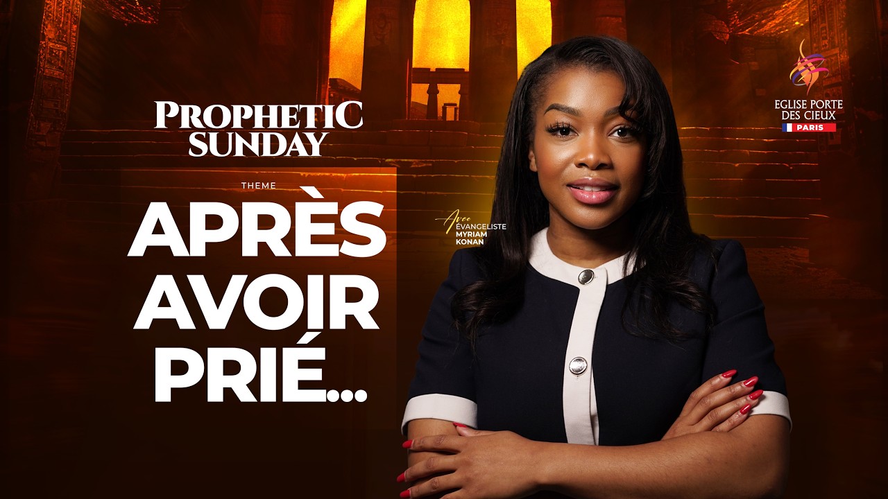 APRÈS AVOIR PRIÉ... Avec l'ÉVANGELISTE  MYRIAM KONAN