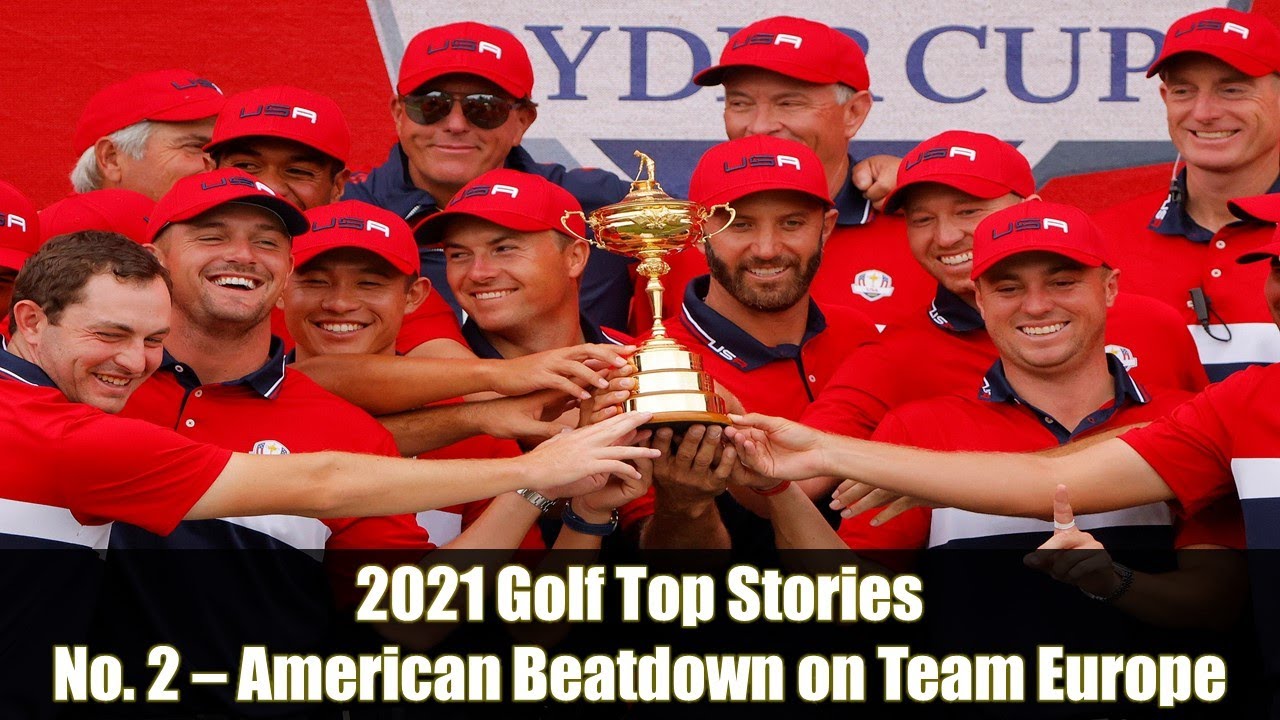 2021 Top Golf Stories - No. 2 - Team USA Beatdown of Team Europe in Ryder Cup