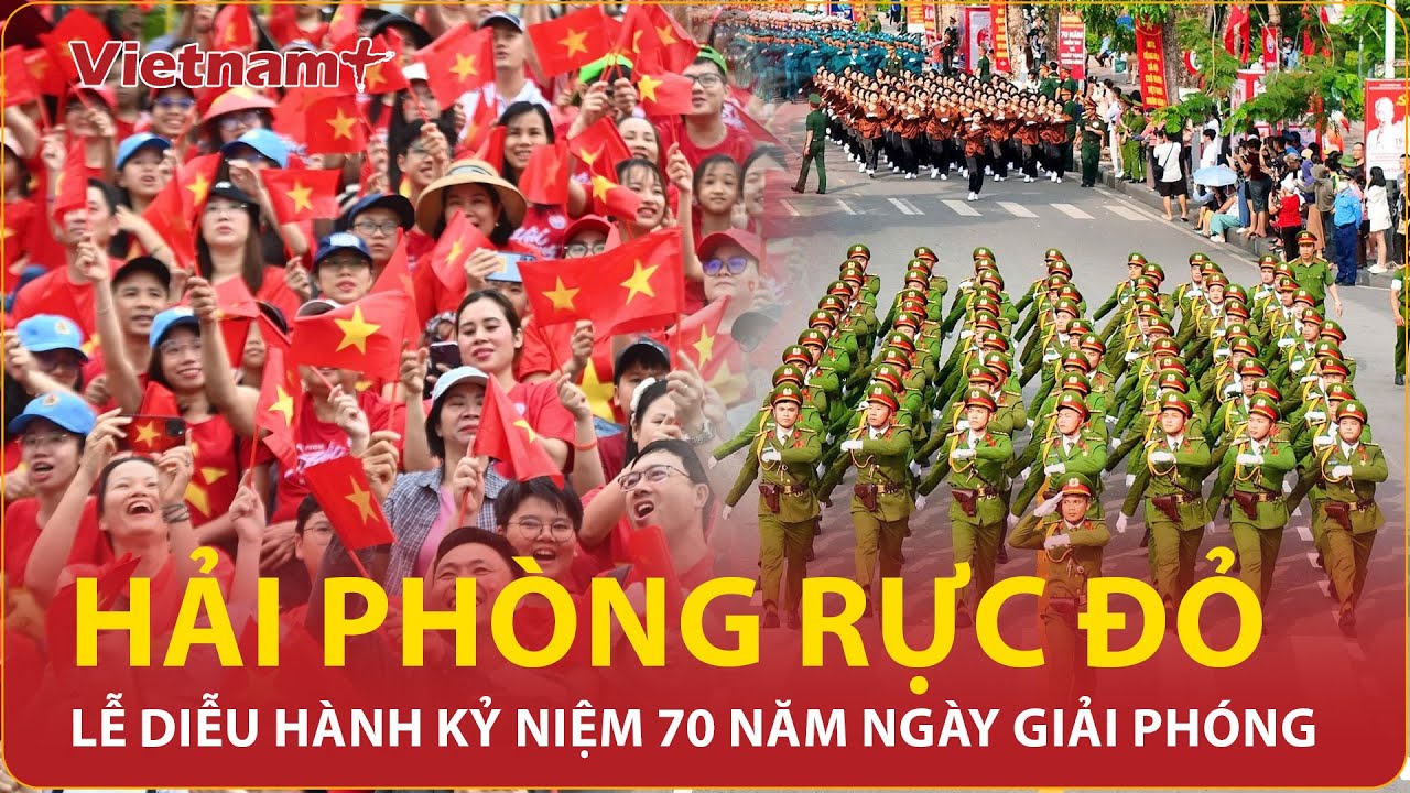 Toàn cảnh Lễ diễu hành đặc biệt ấn tượng kỷ niệm 70 năm Ngày Giải phóng Hải Phòng | VNP