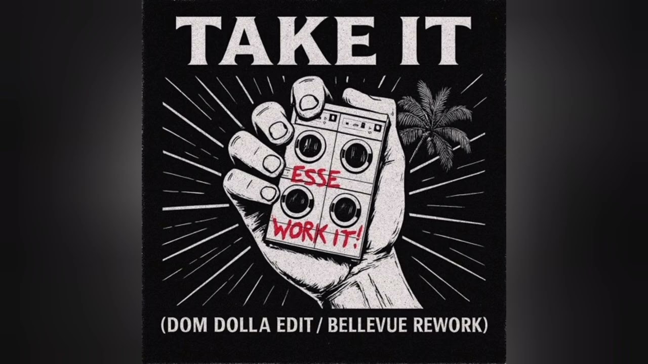 ESSE - Work It x Dom Dolla - Take It (Dom Dolla Edit Bellevue Rework) (Video Release)