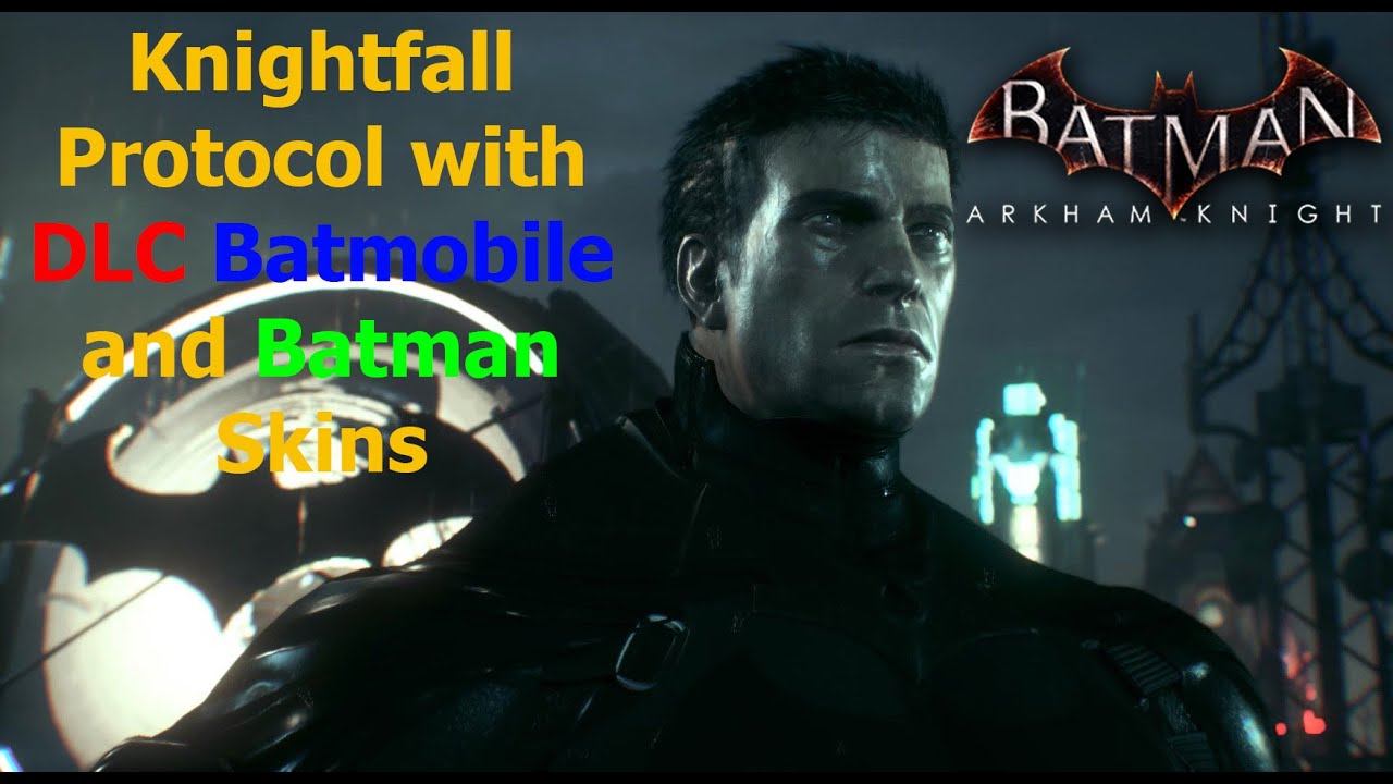 Batman Arkham Knight: Knightfall Protocol with DLC Batmobile and Batman Skins