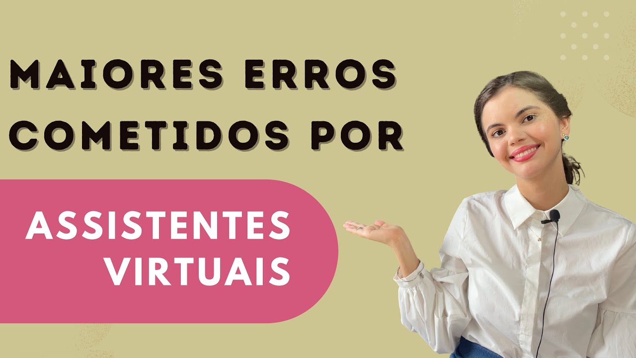 Assistente Virtual: 8 ERROS GRAVES de quem está iniciando!
