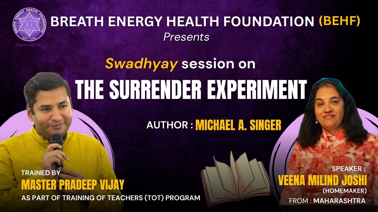 Swadhyaya -039 | THE SURRENDER EXPERIMENT by Michael A. Singer | TOT program | Master Pradeep Vijay