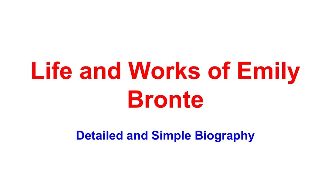 Life and Works of Emily Bronte in English I Biography of Emily Bronte I About Emily Bronte