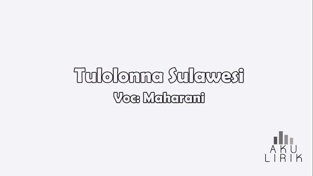 Lirik Lagu Makassar Maharani - Tulolonna Sulawesi