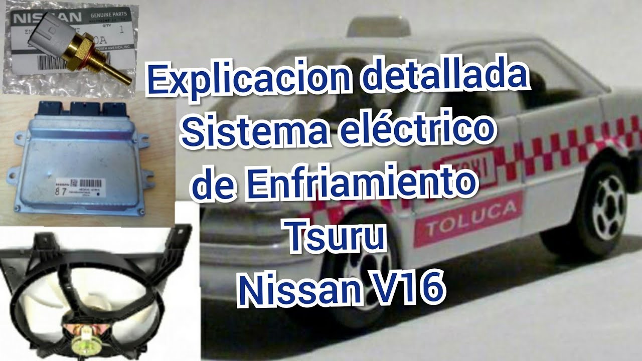 Aprende todo el sistema de enfriamiento Tsuru,sentra,nissan16V