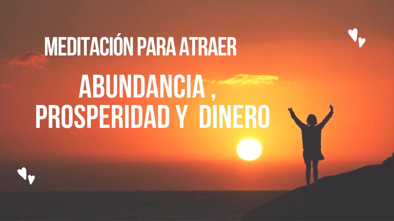 Meditación para atraer Abundancia, Dinero y Riqueza - Ley de la Atracción y empieza a Manifestar
