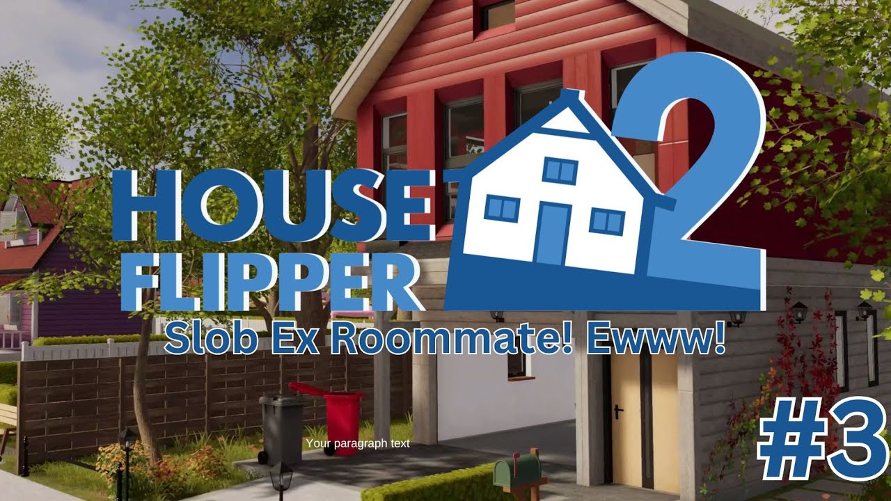 House Flipper 2 - #3 Slob Ex Roomate, Ewww!