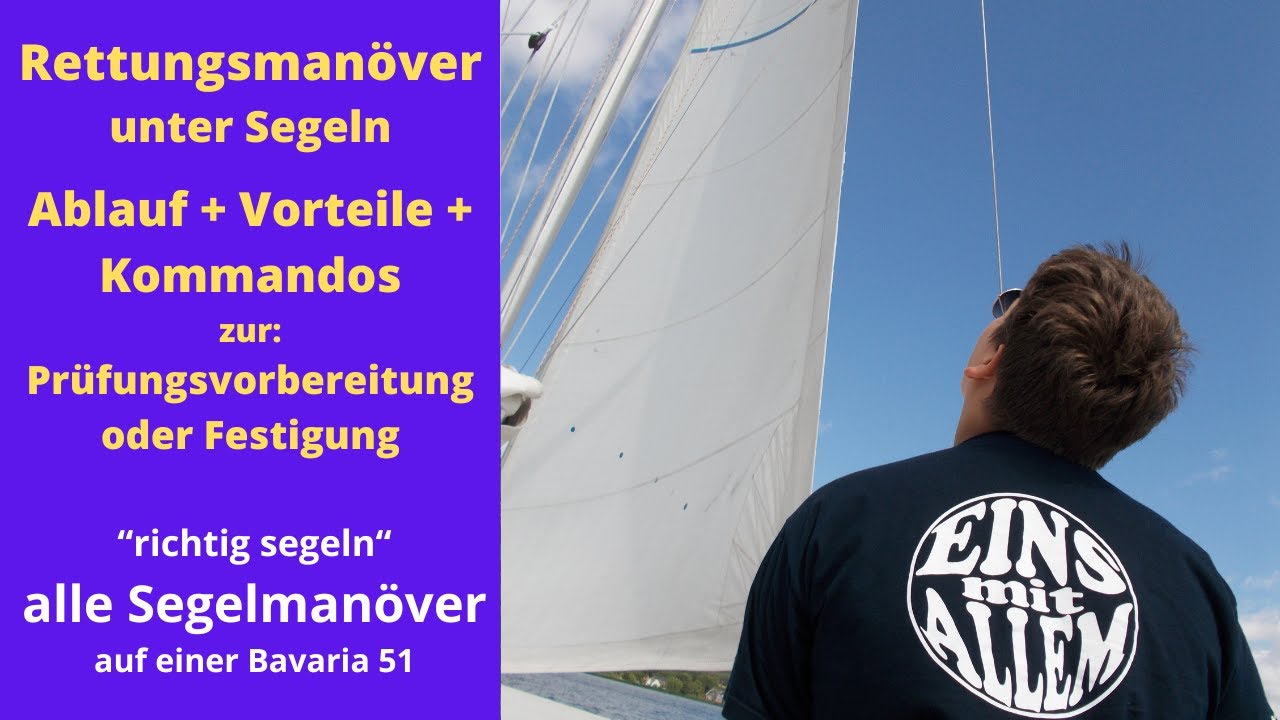 Rettungsmanöver unter Segeln, Prüfung SKS o.ä., dies muss jeder Skipper/-in beherrschen # 68