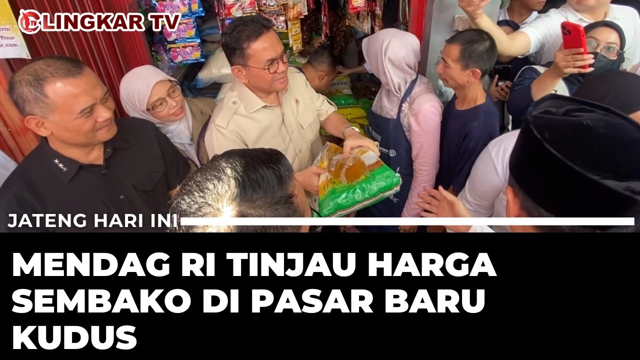 CEK HARGA SEMBAKO JELANG LEBARAN, MENDAG RI BUDI SANTOSO TURUN LANGSUNG KE PASAR BARU KUDUS