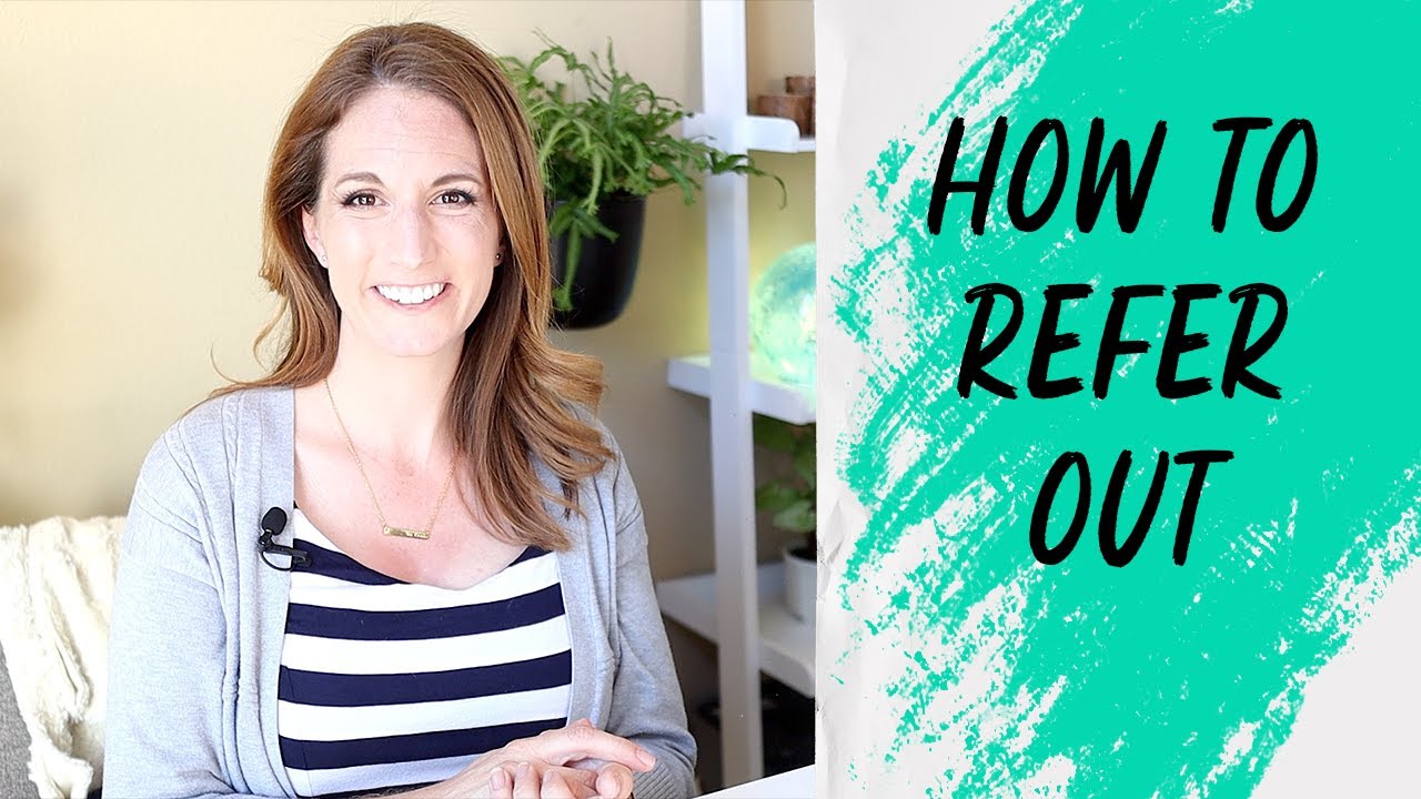 How to Refer Out in Private Practice